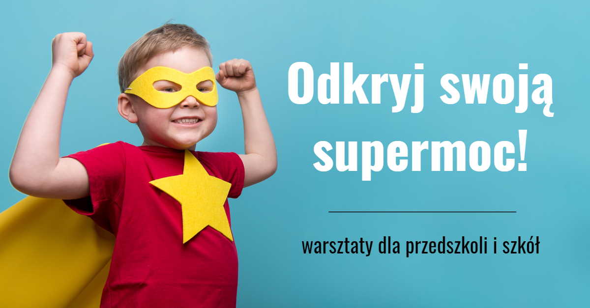 Read more about the article Odkryj swoją supermoc! Zapraszamy na bezpłatne warsztaty edukacyjne