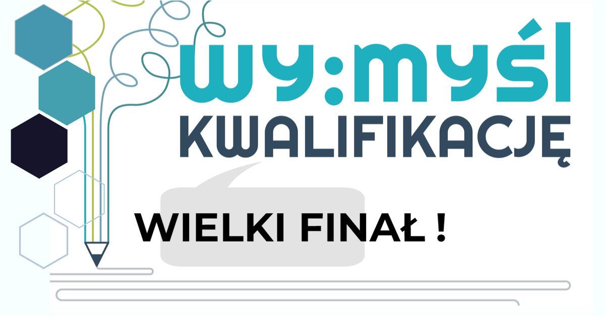 Read more about the article Konkurs WY:MYŚL KWALIFIKACJĘ zakończony