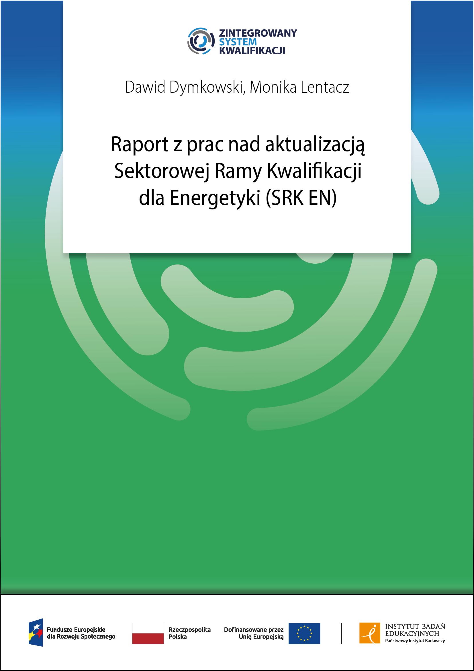 Read more about the article Raport z prac nad aktualizacją Sektorowej Ramy Kwalifikacji dla Energetyki (SRK EN)