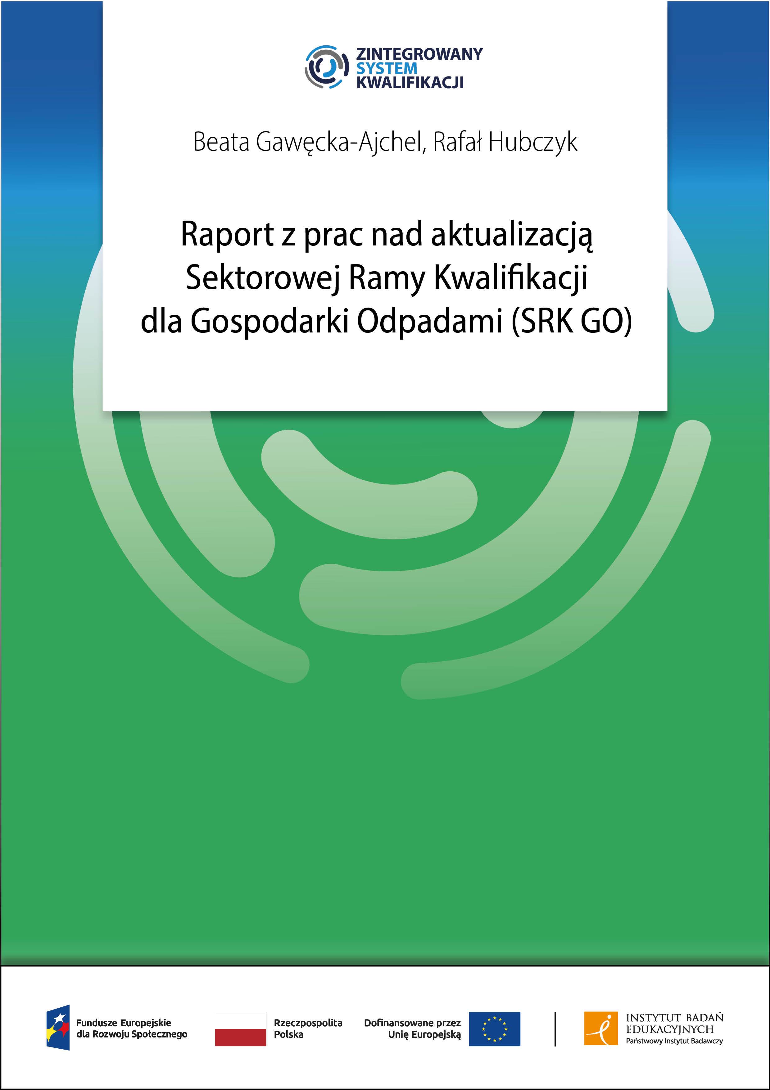 Raport z prac nad aktualizacją Sektorowej Ramy Kwalifikacji dla Gospodarki Odpadami (SRK GO)