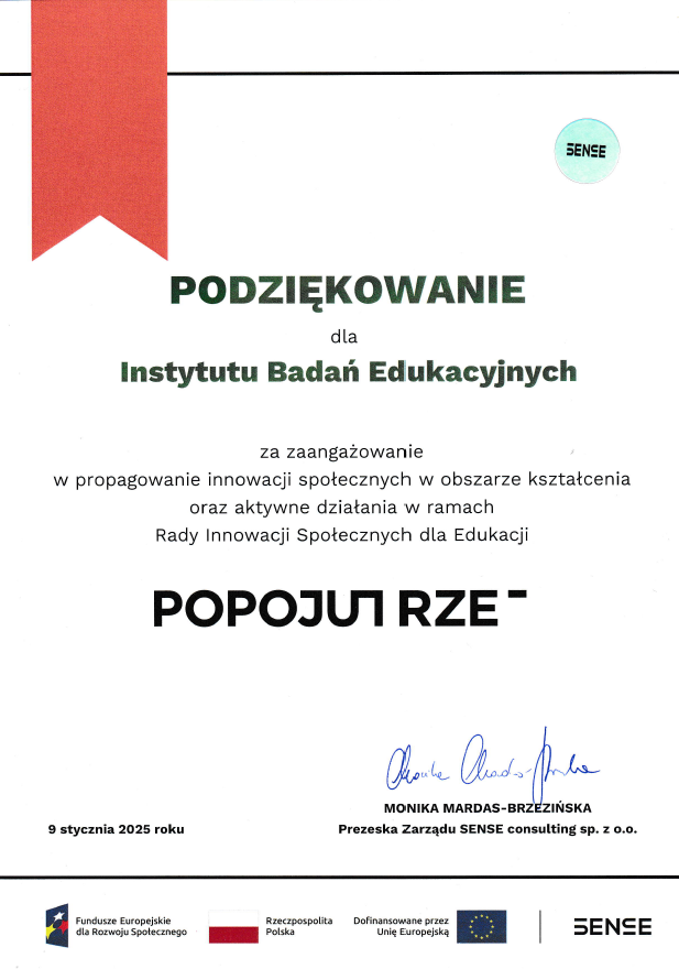 Podziękowanie dla Instytutu Badań Edukacyjnych za zaangażowanie w propagowanie innowacji społecznych w obszarze kształcenia oraz aktywne działania w ramach Rady Innowacji Społecznych dla Edukacji POPOJUTRZE