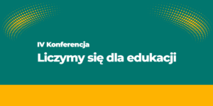 napis "IV Konferencja Liczymy się dla edukacji"