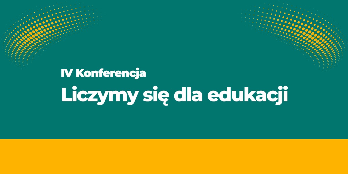napis "IV Konferencja Liczymy się dla edukacji"