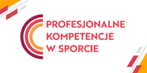 napis "Profesjonalne kompetencje w sporcie"