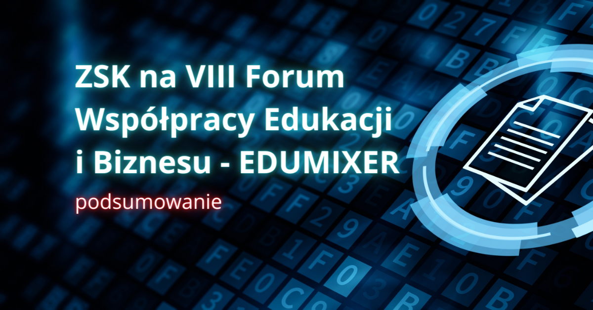 Read more about the article VIII Forum Współpracy Edukacji i Biznesu – EDUMIXER. Podsumowanie