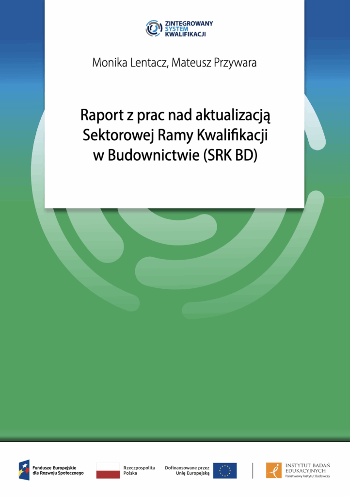 Raport z prac nad aktualizacją Sektorowej Ramy Kwalifikacji w Budownictwie (SRK BD)