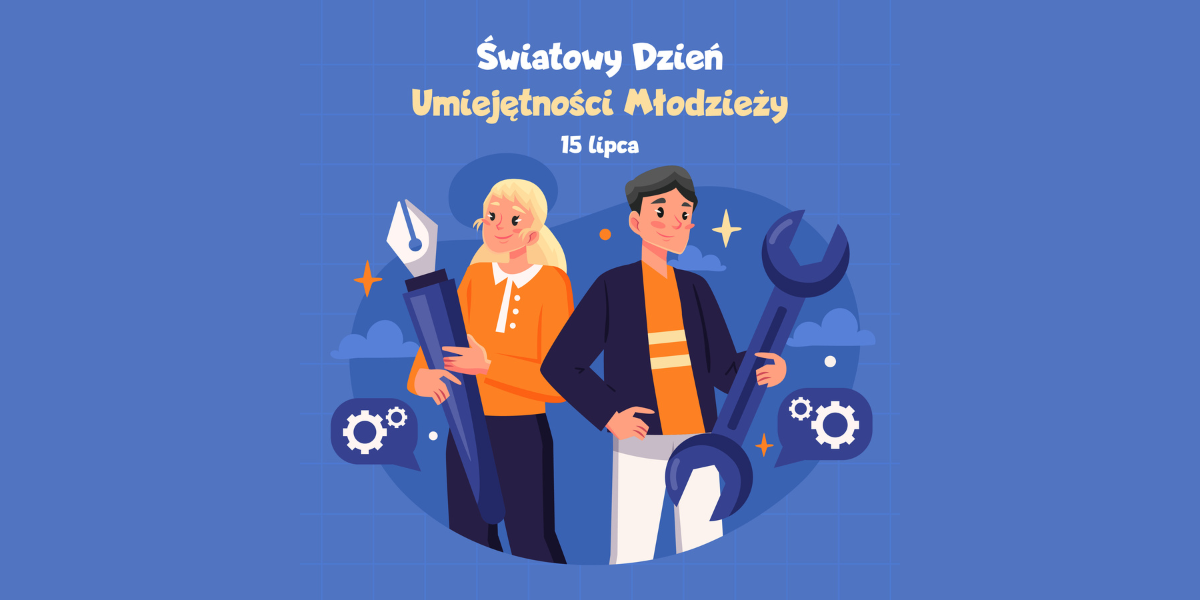 rysunek z dwójką młodych ludzi, dziewczyną i chłopakiem, oboje trzymają bardzo duże narzędzia: dziewczyna - pióro do pisania, chłopak - klucz do śrub; nad nimi napis "Światowy Dzień Umiejętności Młodzieży 15 lipca"